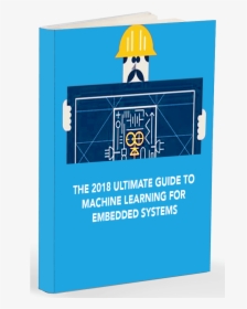 Ultimate-guide - Machine Learning On Embedded Systems, HD Png Download, Free Download