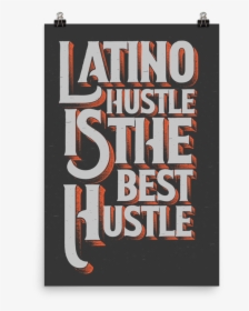 Latino Hustle Poster"  Class="lazyload Lazyload Fade - Poster, HD Png Download, Free Download