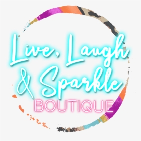 Live, Laugh, & Sparkle Boutique - Calligraphy, HD Png Download, Free Download
