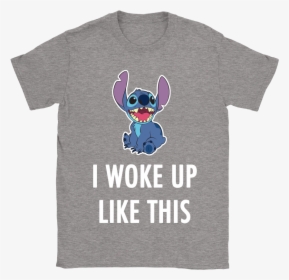 I Woke Up Like This Shirts - Stitch, HD Png Download, Free Download