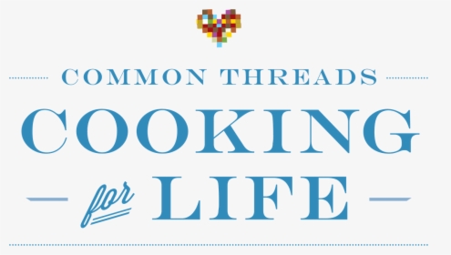 Common Threads Cooking For Life, HD Png Download, Free Download