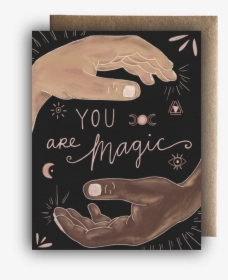 You Are Magic Display Photo, HD Png Download, Free Download