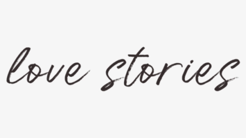 Love Stories - Calligraphy, HD Png Download, Free Download