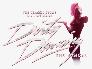 Dirty Dancing Musical 2020, HD Png Download, Free Download