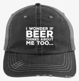 I Wonder If Beer Thinks About Me Too Trucker Cap Hats - Embroidery Crane Op Logo, HD Png Download, Free Download