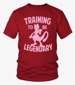 Pokemon Mew Two Training To Be Legendary Shirt - Larry Bernandez T Shirt, HD Png Download, Free Download