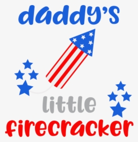 Daddys Little Firecracker, HD Png Download, Free Download