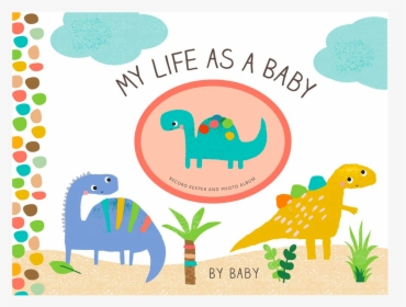 My Life As A Baby: Record Keeper And Photo Album (dinosaurs), HD Png Download, Free Download