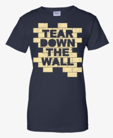 Tear Down The Wall T Shirt & Hoodie - Active Shirt, HD Png Download, Free Download