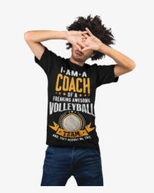 I Am A Coach Of A Freaking Awesome Volleyball Team - T Shirt Prison Fashion, HD Png Download, Free Download