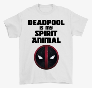 Deadpool Is My Spirit Animal Shirts - Deadpool, HD Png Download, Free Download