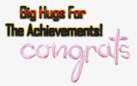 Big Hugs For The Achievements Png Photo Background - Calligraphy, Transparent Png, Free Download