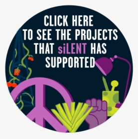 Click Here To See The Projects That Silent Has Supported - Illustration, HD Png Download, Free Download