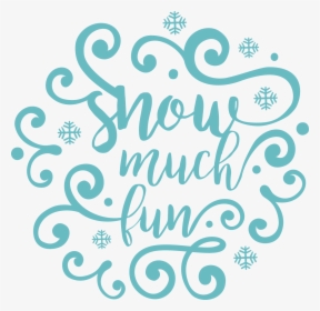 Snow Fun Svg Cut File - Snow Fun Transparent, HD Png Download, Free Download