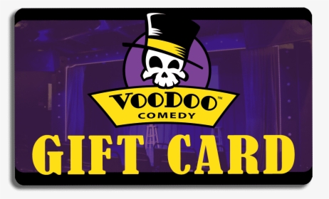 Gift Cards Available - Voodoo Comedy Playhouse, HD Png Download, Free Download