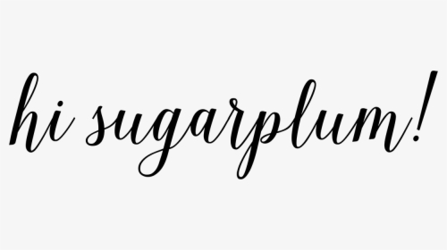 Hi Sugarplum - Love You Sugar Plum, HD Png Download, Free Download