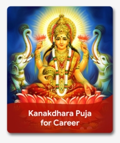 Book And Perform Kanakdhara Puja To Boost Your Career - Maha Lakshmi Devi, HD Png Download, Free Download