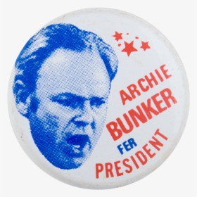 Archie Bunker For President Entertainment Button Museum, HD Png Download, Free Download