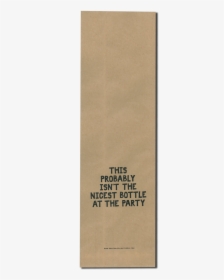 Not The Nicest Bottle At The Party - Paper, HD Png Download, Free Download