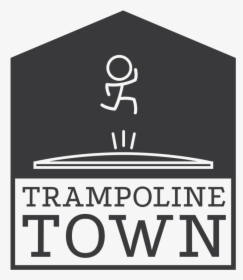 Trampoline Town - Sign, HD Png Download, Free Download