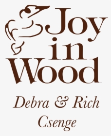 Joy In Wood - Poster, HD Png Download, Free Download