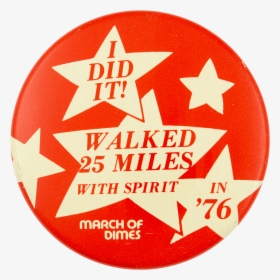 Walked 25 Miles With Spirit Club Button Museum, HD Png Download, Free Download