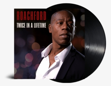 Roachford Twice In A Lifetime, HD Png Download, Free Download