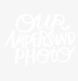 Our Ampersand Photography - Calligraphy, HD Png Download, Free Download