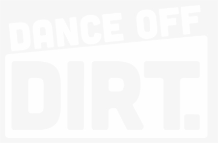 Dance Off Dirt, HD Png Download, Free Download