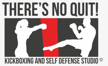 There's No Quit! Kickboxing And Self Defense Studio, HD Png Download, Free Download