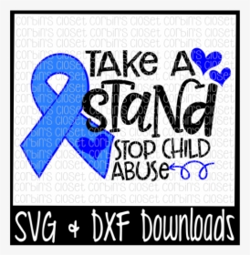 Child Abuse Awareness Svg * Take A Stand Stop Child - Poster, HD Png Download, Free Download