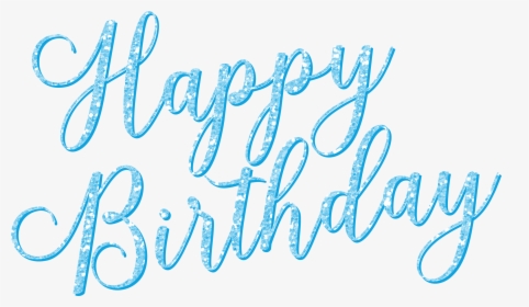 Happy Birthday - Blue Happy Birthday Transparent, HD Png Download, Free Download