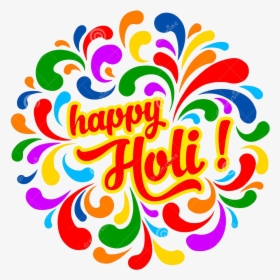 Happy Holi Colorful Festive Splash Indian Clipart Image - Transparent Happy Holi Png, Png Download, Free Download