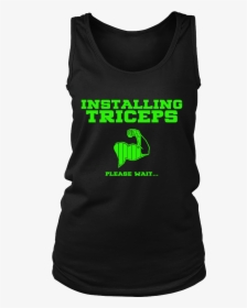 Funkyshirty Installing Triceps Please Wait Creative - Active Tank, HD Png Download, Free Download