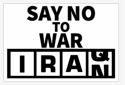Say No To War Iraq Iran Sign - Iraq Iran Bumper Sticker, HD Png Download, Free Download