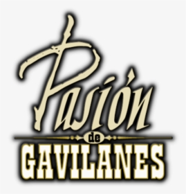 Pasion De Gavilanes Logo, HD Png Download, Free Download