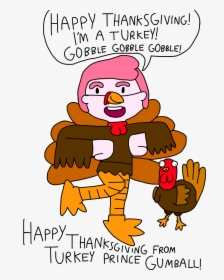 Happy Thanksgiving From Turkey Prince Gumball - Cartoon, HD Png Download, Free Download