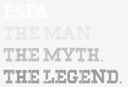 Man The Myth The Legend Transparent Png, Png Download, Free Download