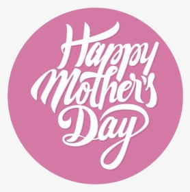 Happy Mothers Day Text Png Transparent Hd Photo - Calligraphy, Png Download, Free Download