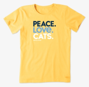 Women"s Peace Love Cats Crusher Tee - Yeah Buoy Shirt, HD Png Download, Free Download