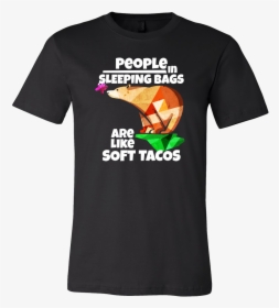 People In Sleeping Bags Are Like Soft Tacos Camping - Outlaws Band Shirt, HD Png Download, Free Download