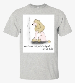 Sometime It"s Just So Hard To Be Cute T Shirt"  Class= - Offensive Christmas T Shirt, HD Png Download, Free Download