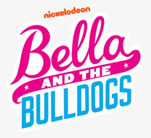 Bella And The Bulldogs - Bella And The Bulldogs Text, HD Png Download, Free Download