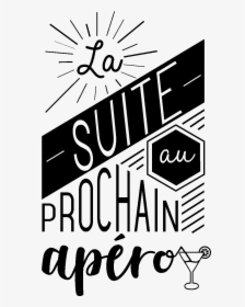 Sticker Citation La Suite Au Prochain Apero Ambiance - Cashew, HD Png Download, Free Download