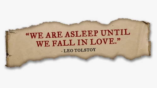 We Are Asleep Until We Fall In Love Leo Tolstoy, HD Png Download, Free Download