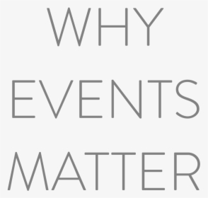 Why Events Matter - Musical Composition, HD Png Download, Free Download