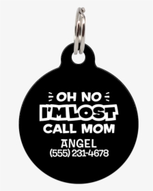 Black Oh No I"m Lost Call Mom Funny Dog Id Tag"  Class="lazyload - Pendant, HD Png Download, Free Download