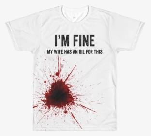 I M Fine My Wife Has An Oil, HD Png Download, Free Download