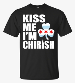Kiss Me I"m Chirish - Funny Golden Knights Shirts, HD Png Download, Free Download