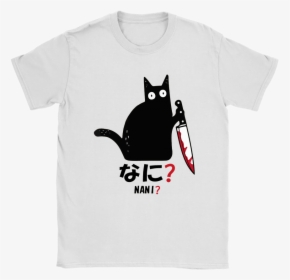 Cat Killer Bloody Knife Nani Japanese Characters Shirts - Cat With Knife Nani Shirt, HD Png Download, Free Download